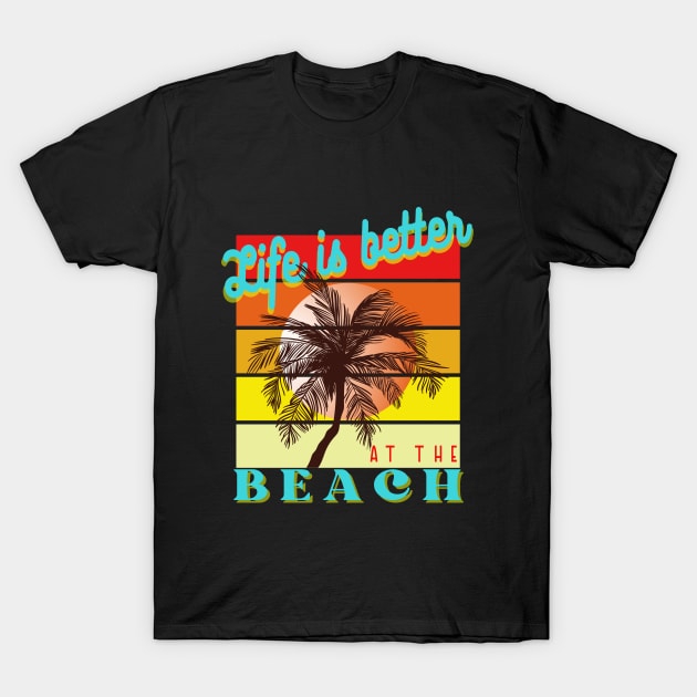 Life is better at Beach Retro Vintage Sunset T-Shirt by AdrianaHolmesArt